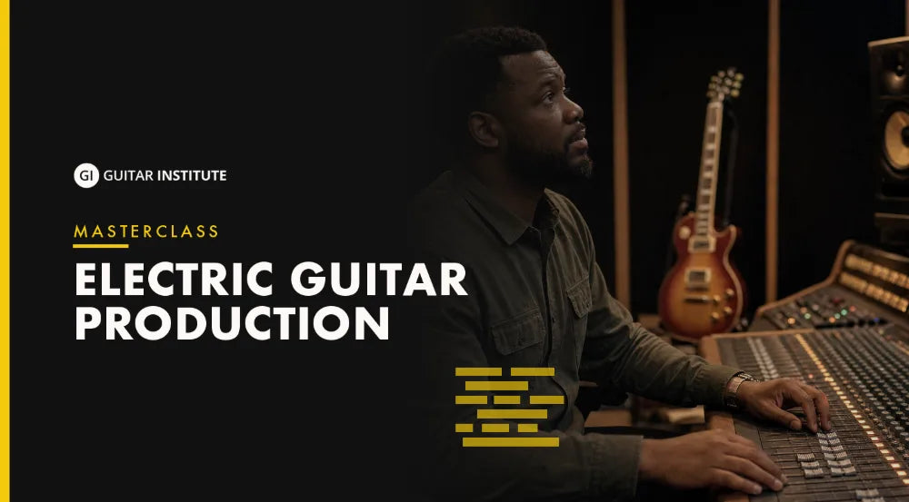 Electric Guitar Production Masterclass