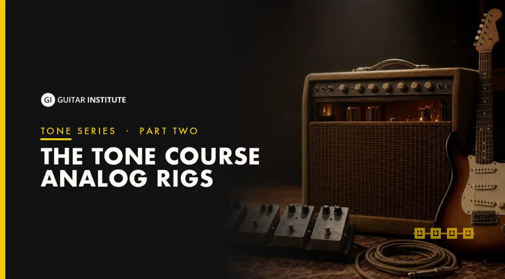 The Tone Course: Analog Rigs